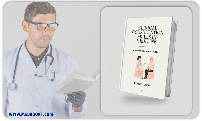 Clinical Consultation Skills in Medicine A Primer for MRCP PACES (MasterPass) (Original PDF from Publisher)
