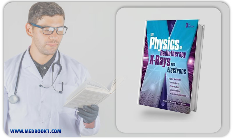 The Physics of Radiotherapy X-Rays and Electrons, 3rd Edition (High-Quality Image PDF)
