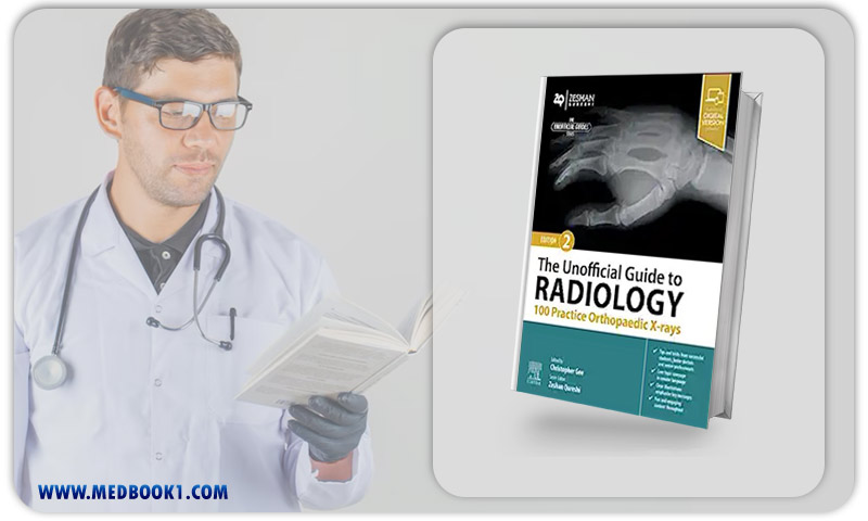 The Unofficial Guide To Radiology 100 Practice Orthopaedic X-Rays, 2nd Edition (EPub+Converted PDF)