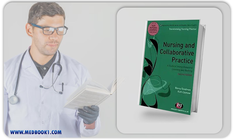 Nursing and Collaborative Practice A guide to interprofessional learning and working (Transforming Nursing Practice Series), 2nd Edition (Original PDF from Publisher)