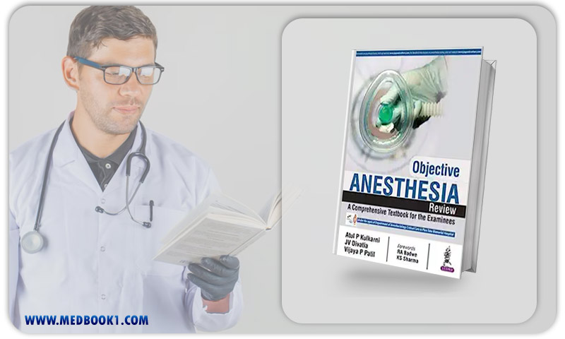 Objective Anaesthesia Review A Comprehensive Textbook for the Examinees, 4th Edition (Original PDF from Publisher)