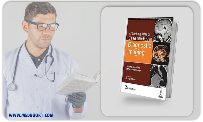 A Teaching Atlas of Case Studies in Diagnostic Imaging, 2nd edition (Original PDF from Publisher)