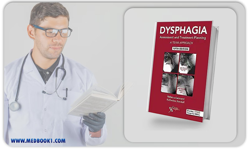 Dysphagia Assessment and Treatment Planning A Team Approach, 5th edition (Original PDF from Publisher)