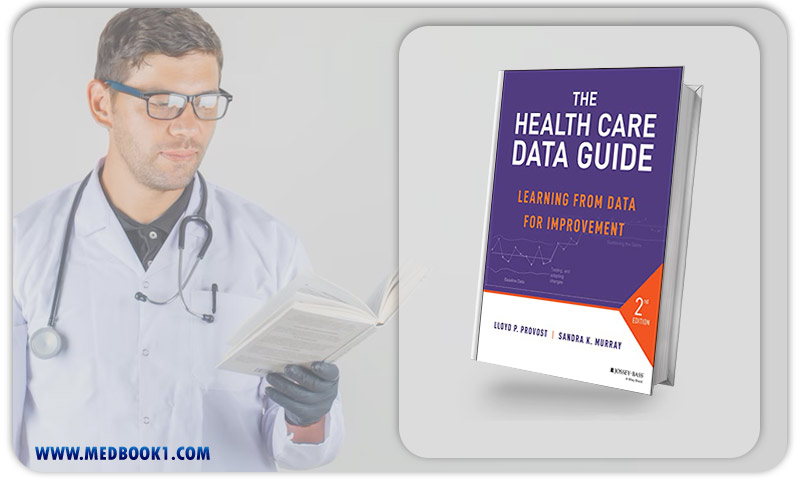 The Health Care Data Guide Learning from Data for Improvement, 2nd Edition (Original PDF from Publisher)