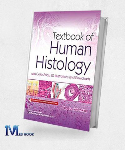 Textbook of Human Histology With Color Atlas 3D Illustrations and Flowcharts (Original PDF from Publisher)