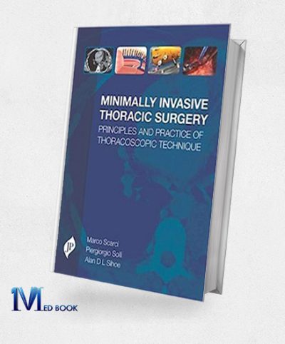 Minimally Invasive Thoracic Surgery Principles And Practice Of Thoracoscopic Technique (Original PDF From Publisher)