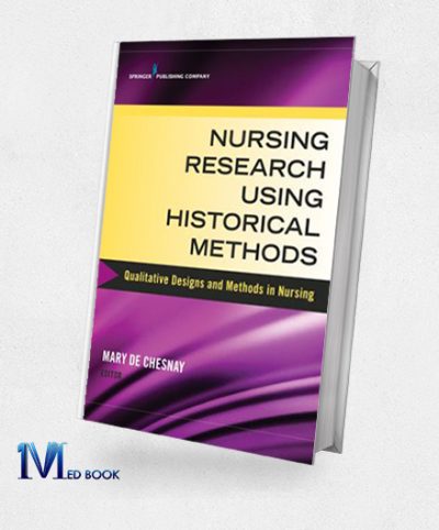 Nursing Research Using Historical Methods Qualitative Designs and Methods in Nursing (Original PDF from Publisher)