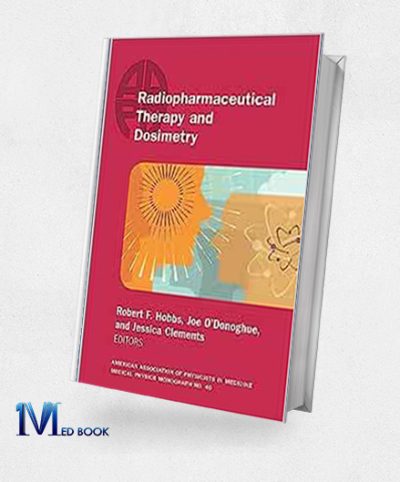 Radiopharmaceutical Therapy and Dosimetry, Monograph No. 40 (High-Quality Image PDF)