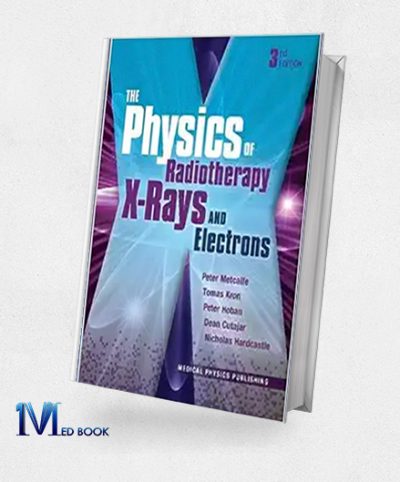 The Physics of Radiotherapy X-Rays and Electrons, 3rd Edition (High-Quality Image PDF)