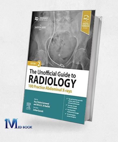 The Unofficial Guide to Radiology 100 Practice Abdominal X-rays, 2nd edition (True PDF)