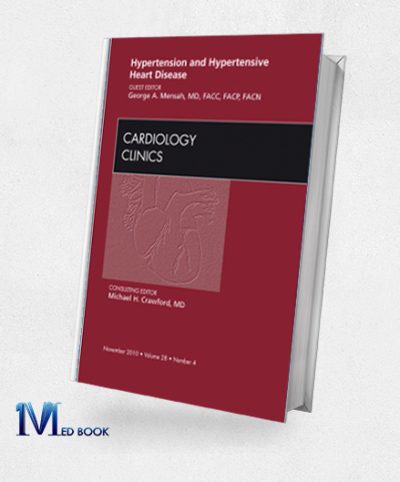 Hypertension and Hypertensive Heart Disease, An Issue of Cardiology Clinics (Original PDF from Publisher)