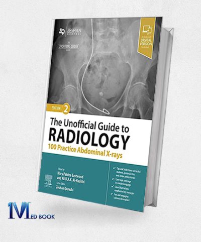 The Unofficial Guide To Radiology 100 Practice Abdominal X-Rays, 2nd Edition (EPub+Converted PDF)