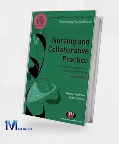 Nursing and Collaborative Practice A guide to interprofessional learning and working (Transforming Nursing Practice Series), 2nd Edition (Original PDF from Publisher)
