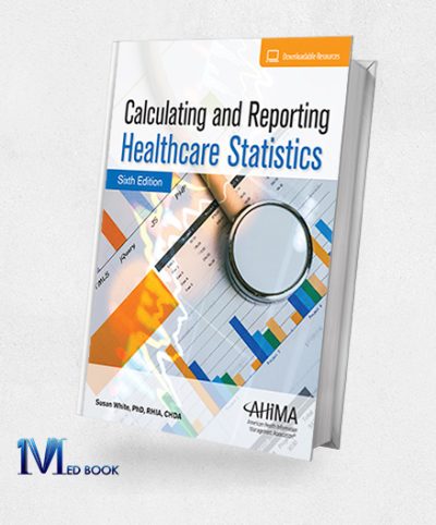 Calculating and Reporting Healthcare Statistics, 6th Edition (EPUB)