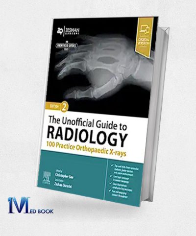 The Unofficial Guide To Radiology 100 Practice Orthopaedic X-Rays, 2nd Edition (EPub+Converted PDF)