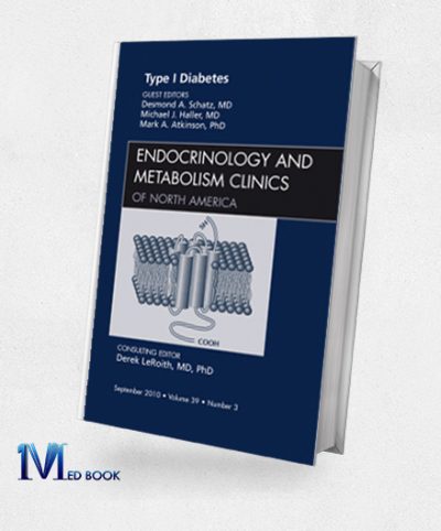 Type 1 Diabetes, An Issue of Endocrinology Clinics (Original PDF from Publisher)