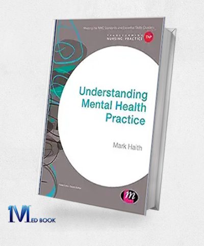 Understanding Mental Health Practice (Transforming Nursing Practice Series) (Original PDF from Publisher)