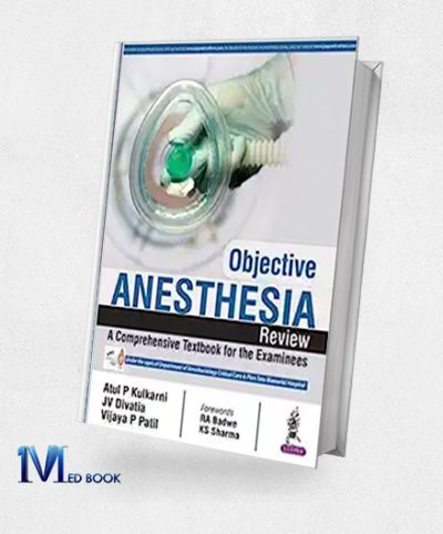 Objective Anaesthesia Review A Comprehensive Textbook for the Examinees, 4th Edition (Original PDF from Publisher)