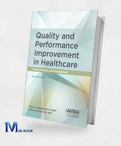 Quality and Performance Improvement in Healthcare, 7th Edition (Original PDF from Publisher)