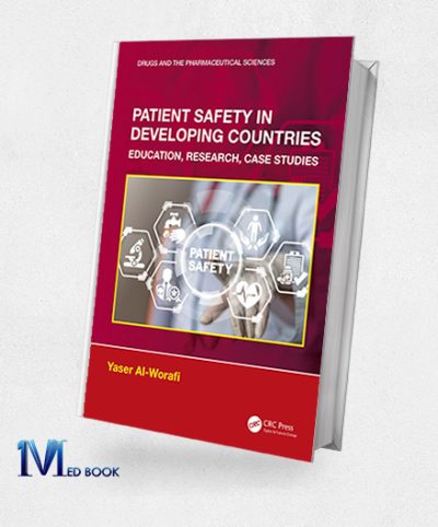 Patient Safety in Developing Countries Education, Research, Case Studies (Drugs and the Pharmaceutical Sciences) (Original PDF from Publisher)