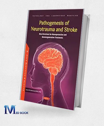 Pathogenesis Of Neurotrauma And Stroke: New Directions For Neuroprotective And Neuroregenerative Treatments (Original PDF From Publisher)