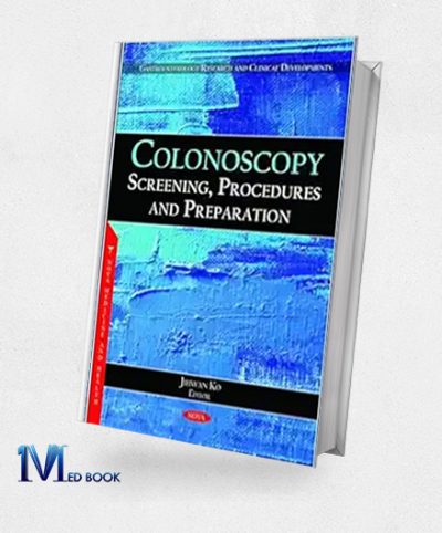 Colonoscopy Screening Procedures And Preparation (Original PDF From Publisher)
