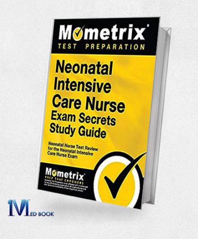 Neonatal Intensive Care Nurse Exam Secrets Study Guide NIC Test Review for the Neonatal Intensive Care Nurse Exam (Original PDF from Publisher)