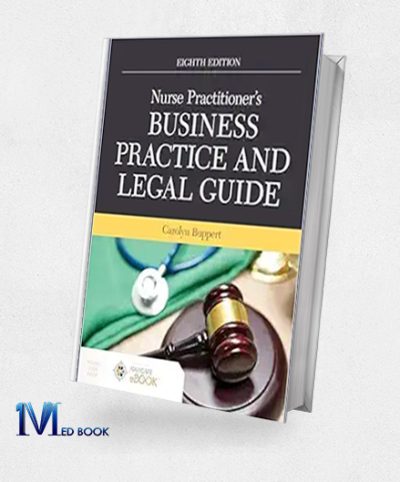 Nurse Practitioner’s Business Practice And Legal Guide, 8th Edition (Original PDF From Publisher)