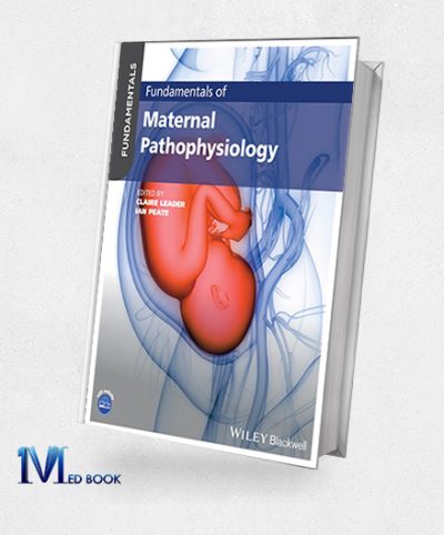 Fundamentals Of Maternal Pathophysiology (Original PDF From Publisher)