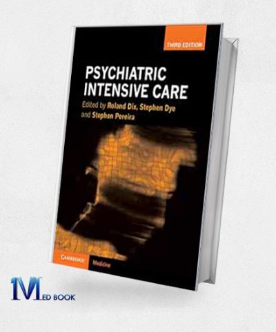 Psychiatric Intensive Care, 3rd Edition (Original PDF From Publisher)