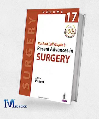 Roshan Lall Gupta’s Recent Advances In Surgery (Volume 17) (Original PDF From Publisher)