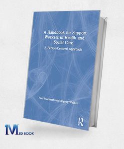A Handbook for Support Workers in Health and Social Care A Person-Centred Approach (Original PDF from Publisher)