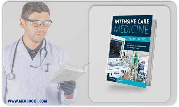 Intensive Care Medicine The Essential Guide