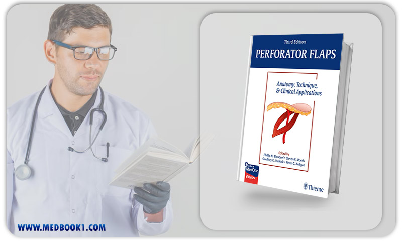 Perforator Flaps: Anatomy, Technique, & Clinical Applications, 3rd Edition (Original PDF From Publisher+Videos)