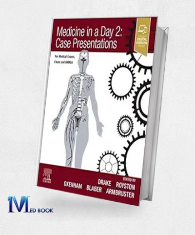 Medicine In A Day 2: Case Presentations: For Medical Exams, Finals, UKMLA And Foundation (EPub+Converted PDF)