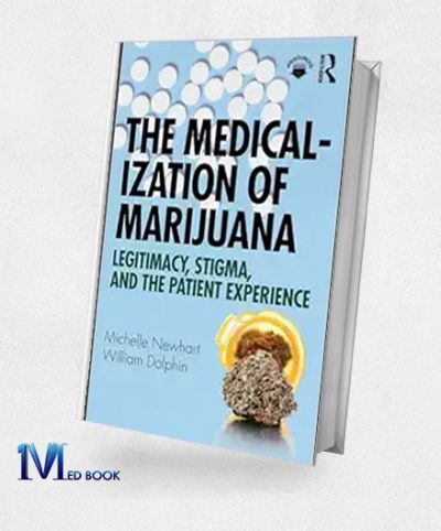 The Medicalization Of Marijuana: Legitimacy, Stigma, And The Patient Experience (Original PDF From Publisher)