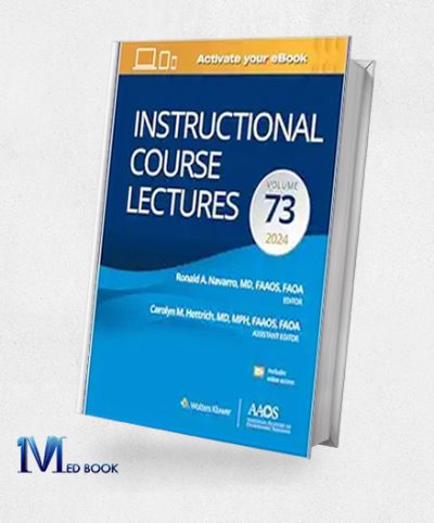 Instructional Course Lectures: Volume 73 (AAOS – American Academy Of Orthopaedic Surgeons) (EPub+Converted PDF)