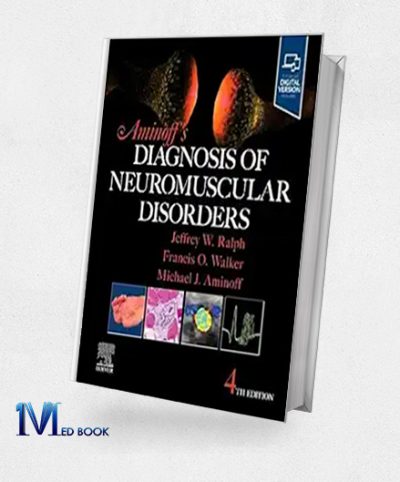 Aminoff’s Diagnosis Of Neuromuscular Disorders, 4th Edition (EPub+Converted PDF)