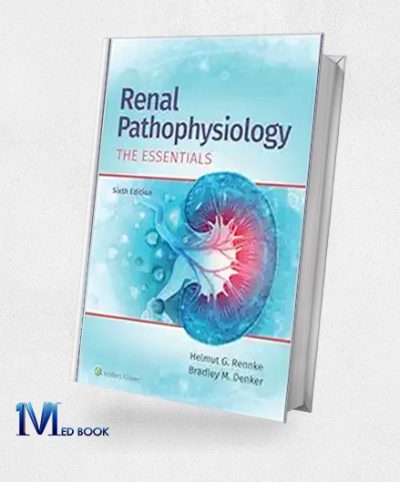 Renal Pathophysiology: The Essentials, 6th Edition (EPub+Converted PDF)