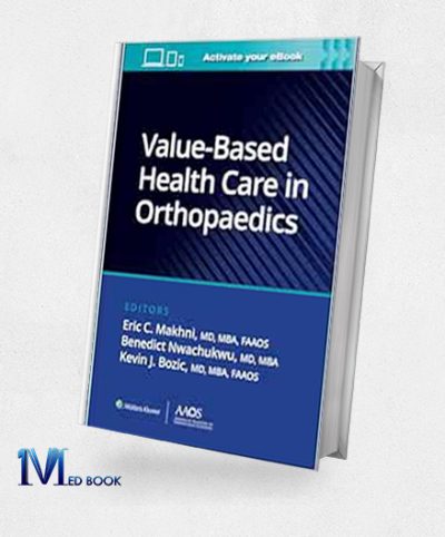 Value-Based Health Care In Orthopaedics (AAOS – American Academy Of Orthopaedic Surgeons) (EPub+Converted PDF)