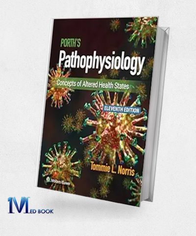 Porths Pathophysiology: Concepts Of Altered Health States, 11th Edition (EPub+Converted PDF)