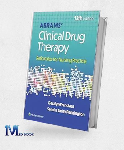 Abrams Clinical Drug Therapy: Rationales For Nursing Practice, 13th Edition (EPub+Converted PDF)