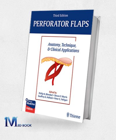 Perforator Flaps: Anatomy, Technique, & Clinical Applications, 3rd Edition (Original PDF From Publisher+Videos)
