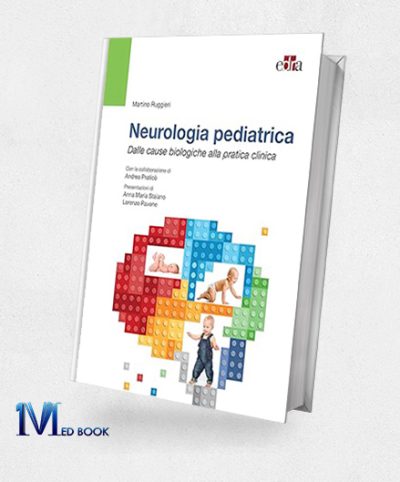 Neurologia Pediatrica. Dalle Basi Biologiche Alla Pratica Clinica (Italian Edition) (EPub+Converted PDF)