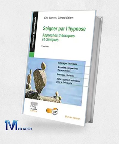 Soigner Par Lhypnose: Approches Théoriques Et Cliniques, 7th Edition (Original PDF From Publisher+Supplements)