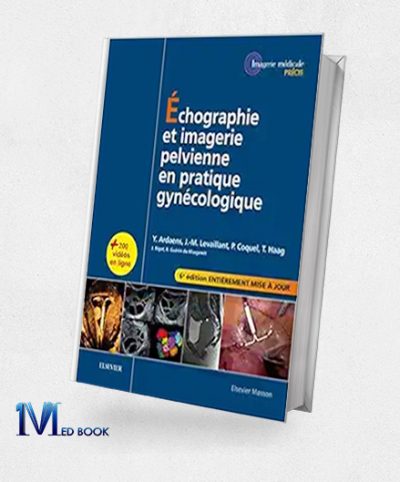 Échographie Et Imagerie Pelvienne En Pratique Gynécologique (French Edition), 6th Edition (True PDF+Videos)