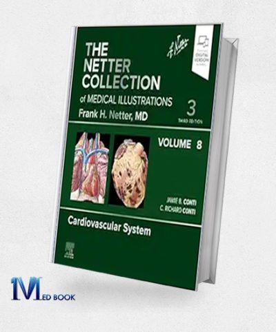 The Netter Collection Of Medical Illustrations: Cardiovascular System, Volume 8, 3rd Edition (True PDF)