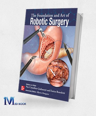 The Foundation And Art Of Robotic Surgery (Original PDF From Publisher)