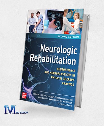 Neurologic Rehabilitation: Neuroscience And Neuroplasticity In Physical Therapy Practice, 2nd Edition (Original PDF From Publisher)