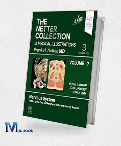 The Netter Collection Of Medical Illustrations: Nervous System, Volume 7, Part II – Spinal Cord And Peripheral Motor And Sensory Systems, 3rd Edition (True PDF)